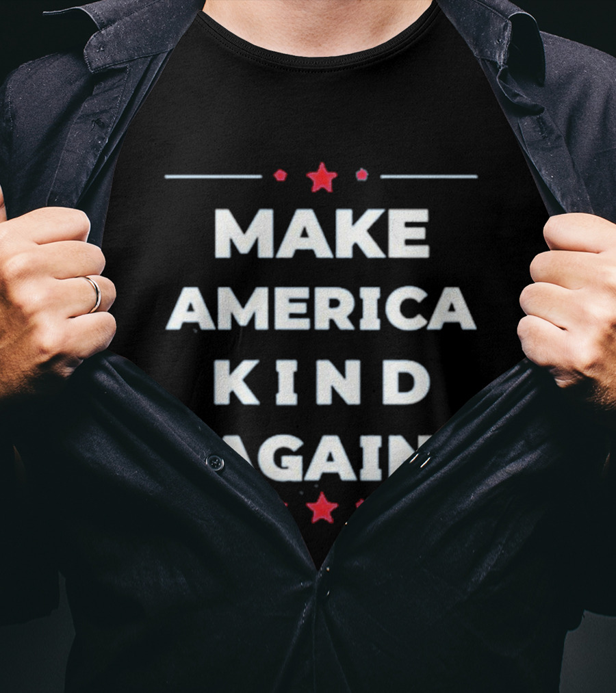 Make America Kind Again Star Accents Compassionate Message T-Shirt