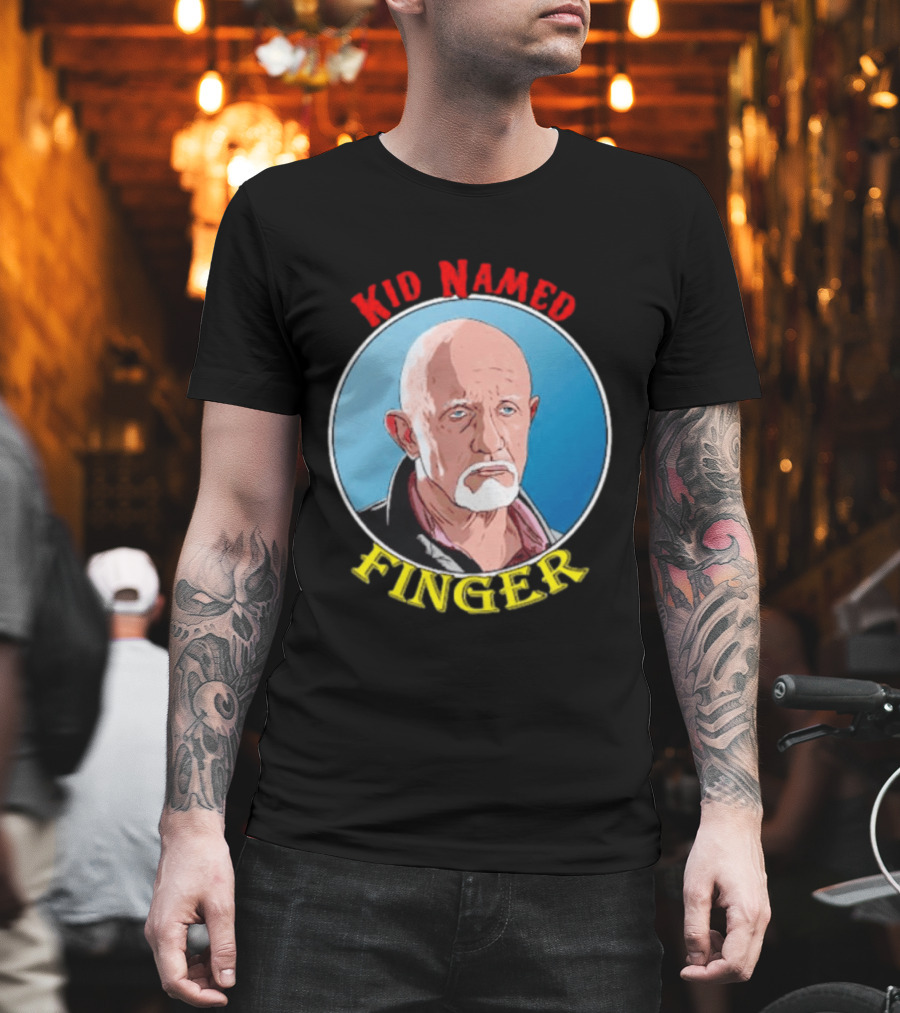 Kid Named Finger Mike Ehrmantraut Character Meme T-Shirt