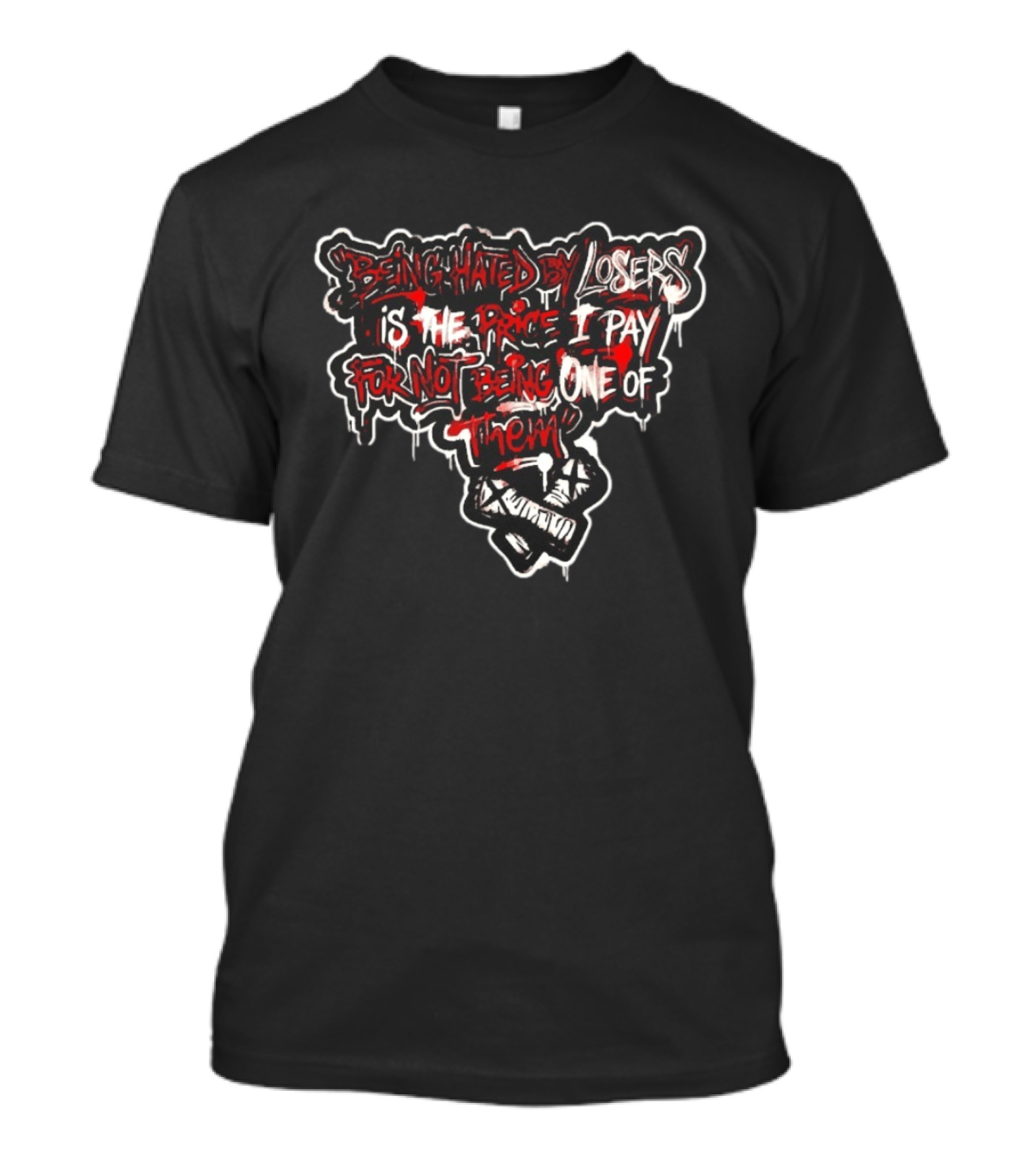 Being Hated By Losers Is The Price I Pay For Not Being One Of Them Fist Graffiti T-Shirt