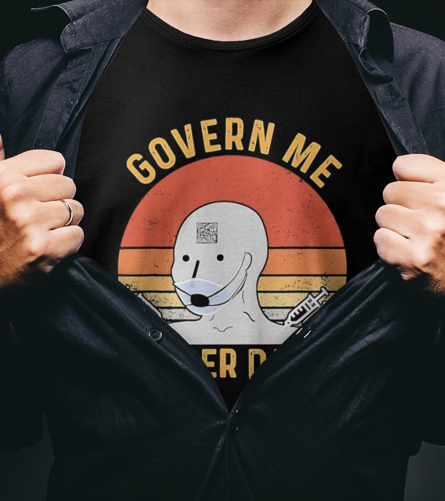 Govern Me Harder Daddy Masked Figure With Syringes T-Shirt