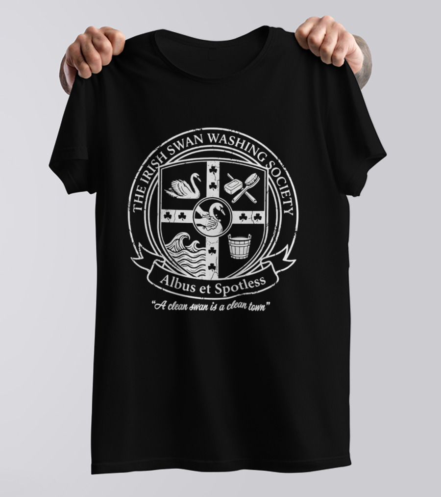 The Irish Swan Washing Society Albus Et Spotless A Clean Swan Is A Clean Team T-Shirt