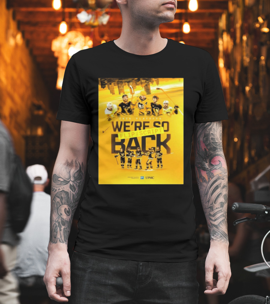 2026 Playoffs Pittsburgh Penguins We're So Flip The Script Back T-Shirt
