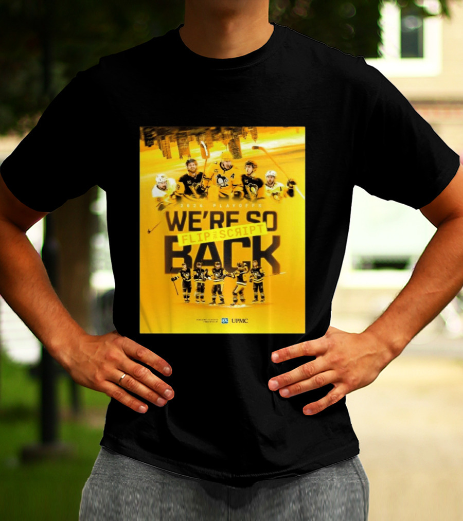 2026 Playoffs Pittsburgh Penguins We're So Flip The Script Back T-Shirt