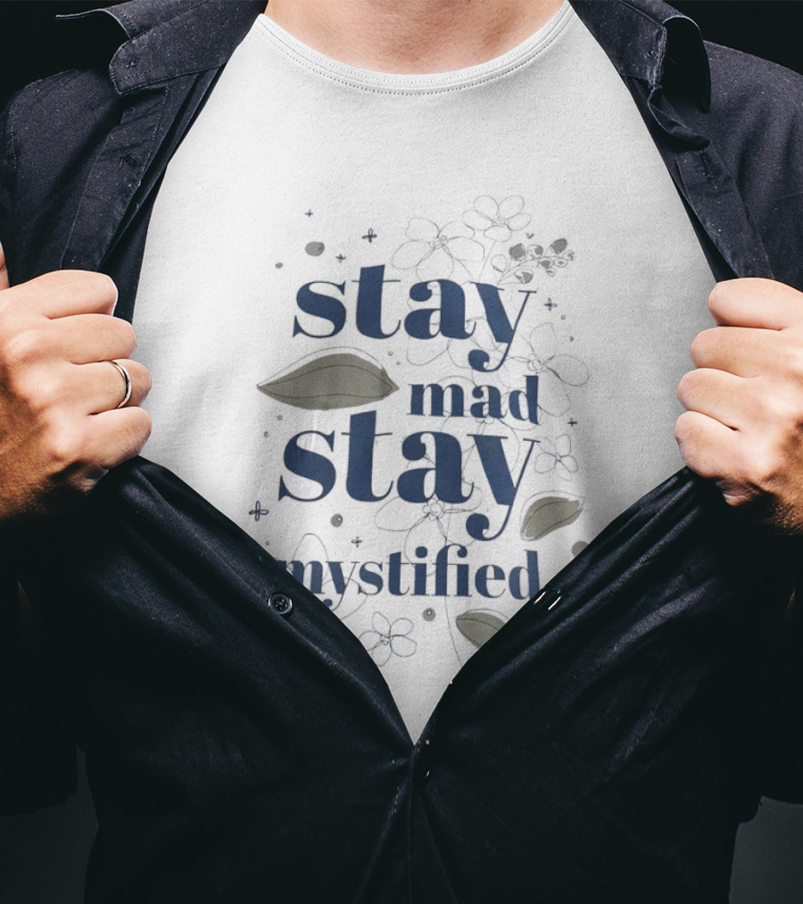 Stay Mad Stay Mystified Vintage Floral Aesthetic T-Shirt