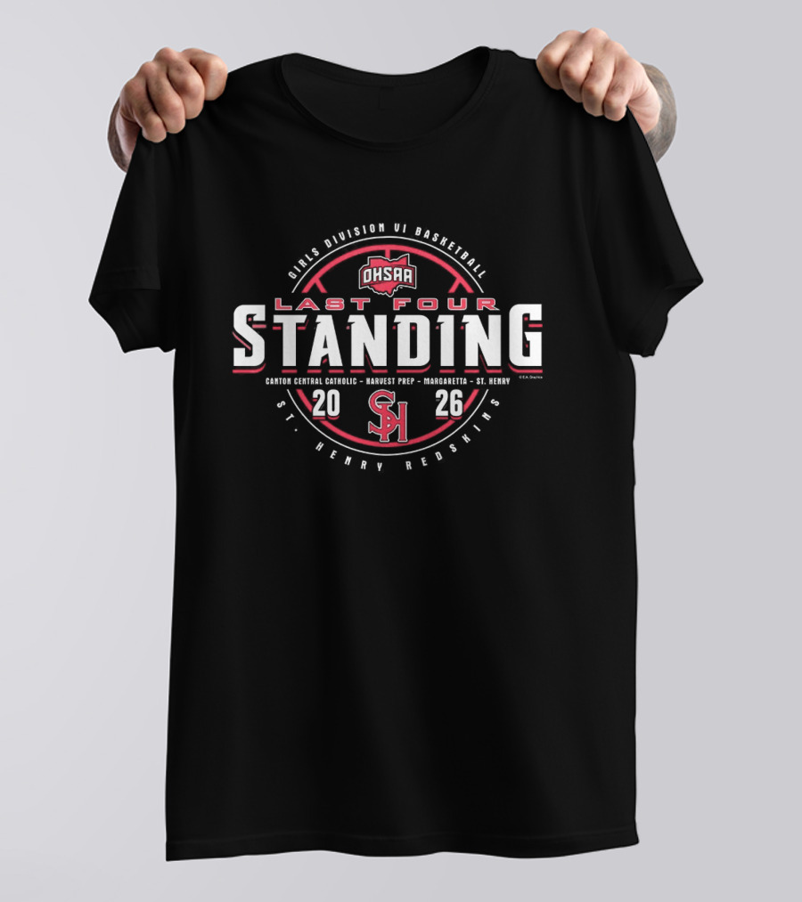 2026 OHSAA Girls D6 Basketball St. Henry Redskins Last Four Standing T-Shirt