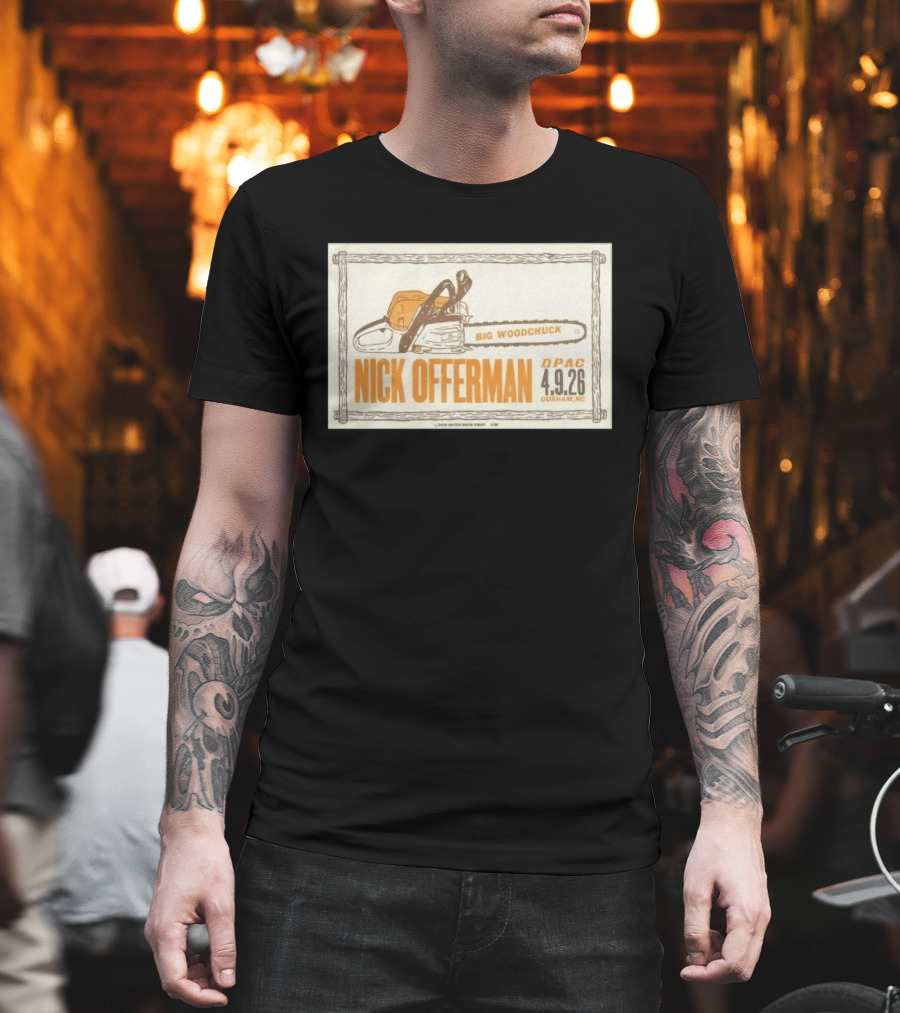 Nick Offerman Big Woodchuck DPAC Durham NC 4.9.2026 T-Shirt