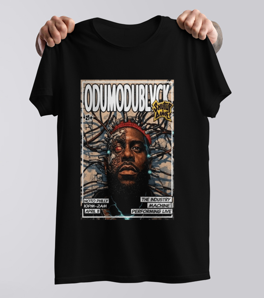 ODUMODUBLVCK Noto Philly April 11 The Industry Machine Performing Live Shut Up And Dance T-Shirt