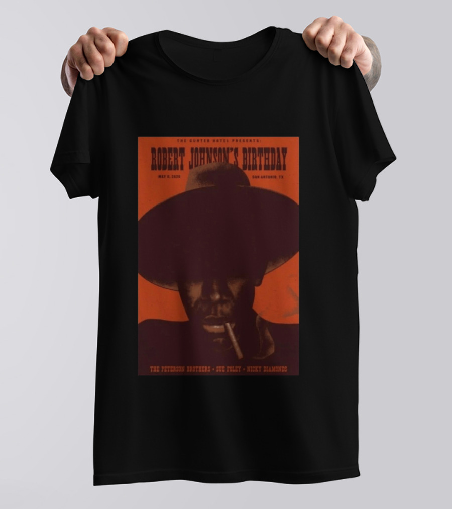 The Gunter Hotel Presents Robert Johnson's Birthday May 8 2026 San Antonio TX The Peterson Brothers Sue Foley Nicky Diamonds T-Shirt