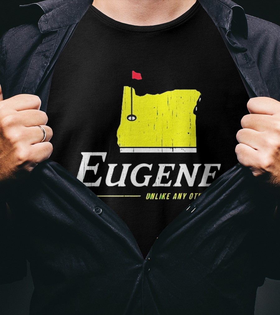 Eugene Oregon Map With Golf Flag Unlike Any Other Masters Tournament T-Shirt