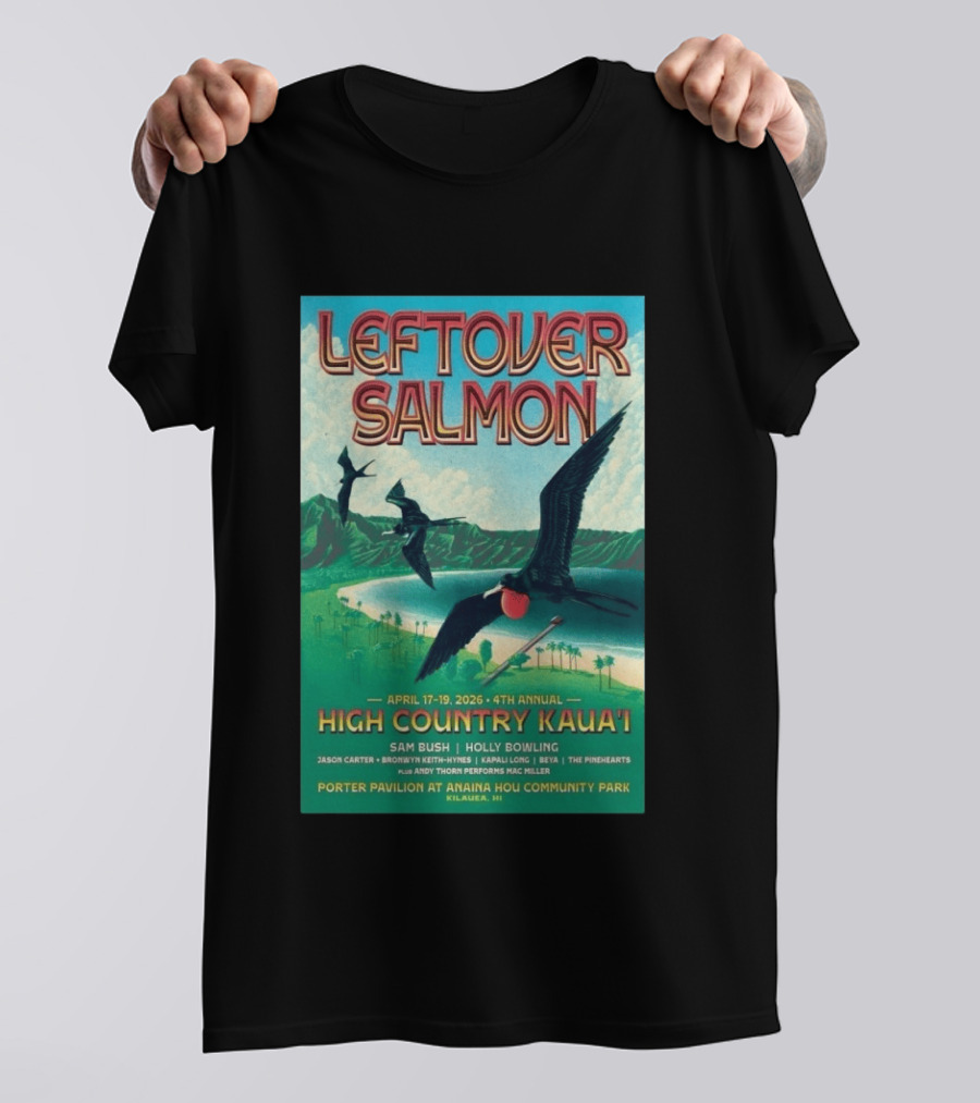 Leftover Salmon April 17 19 2026 High Country Kaua'i Kilauea HI T-Shirt
