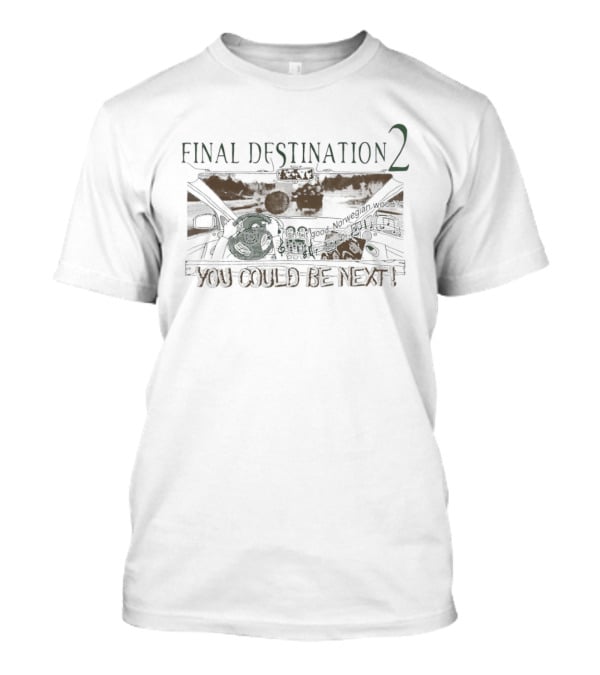 Final Destination 2 You Could Be Next Norwegian Wood T-Shirt
