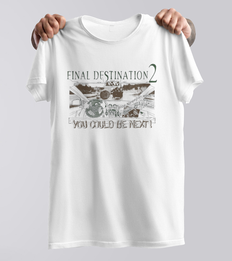 Final Destination 2 You Could Be Next Norwegian Wood T-Shirt