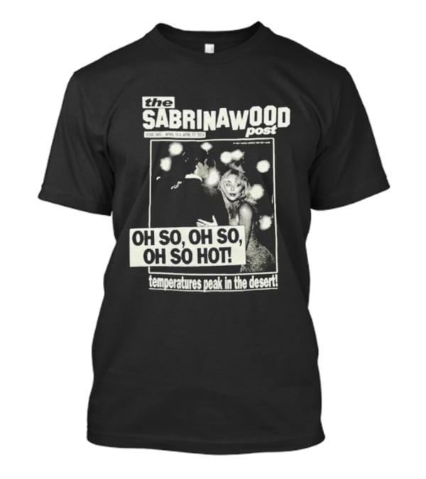 The Sabrinawood Post Oh So Oh So Oh So Hot Everyday We Post In The Booth T-Shirt
