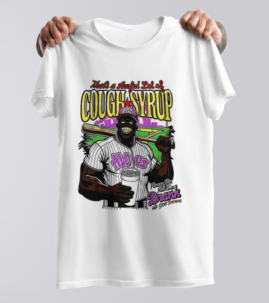 That's A Awful Lot Of Cough Syrup M.O.C Drank On Ya Boy Forever T-Shirt