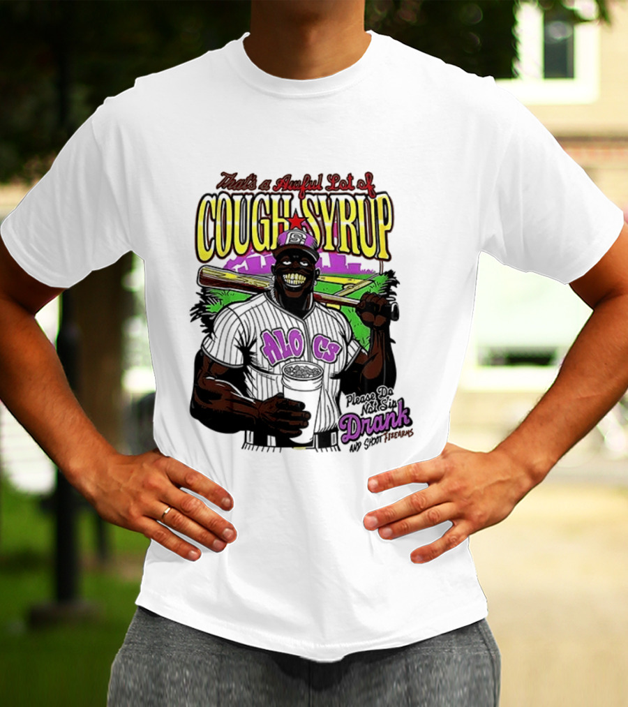 That's A Awful Lot Of Cough Syrup M.O.C Drank On Ya Boy Forever T-Shirt