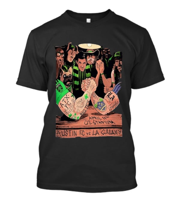 Austin FC Vs LA Galaxy April 11 Q2 Stadium ATX FC Los Verdes Big Tex LA Familia T-Shirt