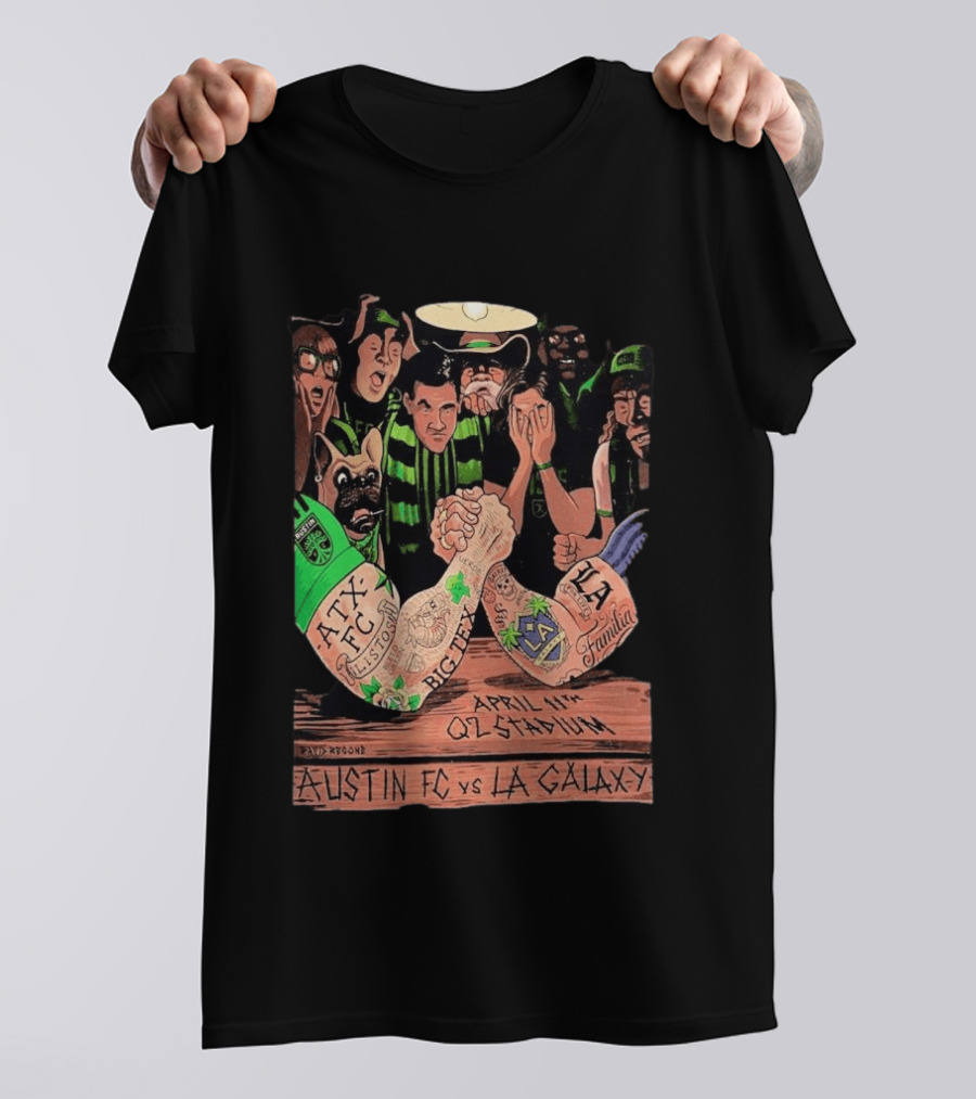 Austin FC Vs LA Galaxy April 11 Q2 Stadium ATX FC Los Verdes Big Tex LA Familia T-Shirt