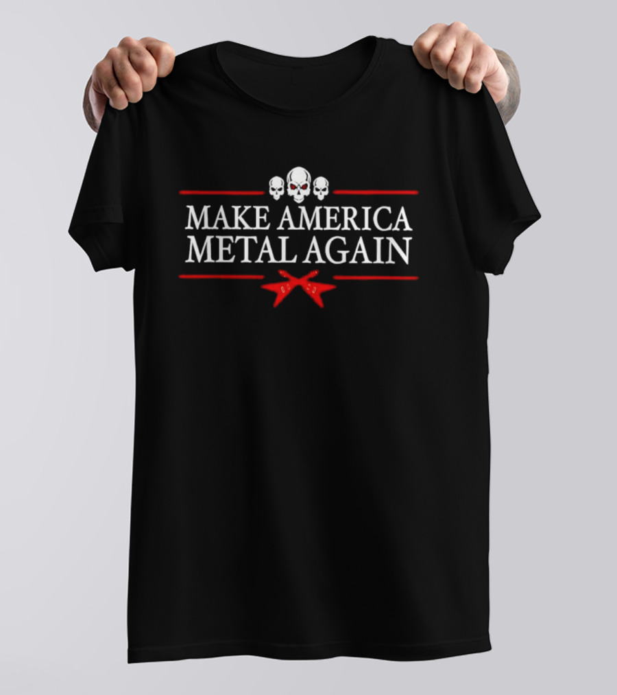 Make America Metal Again Skulls Guitars T-Shirt