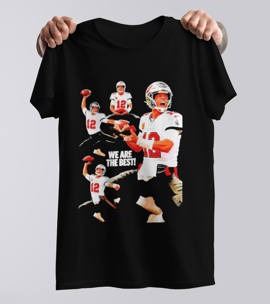 Tom Brady Tampa Bay Buccaneers Quarterback We Are The Best T-Shirt