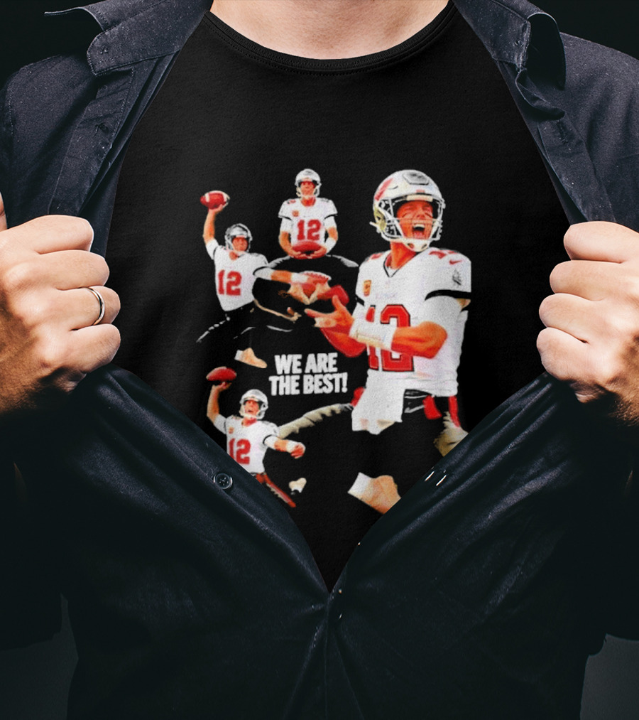 Tom Brady Tampa Bay Buccaneers Quarterback We Are The Best T-Shirt
