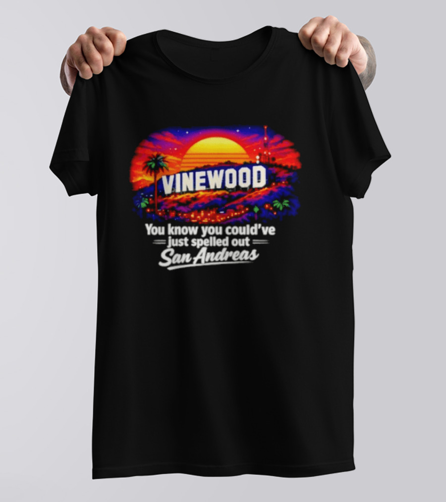 Vinewood Sunset You Know You Could've Just Spelled Out San Andreas T-Shirt