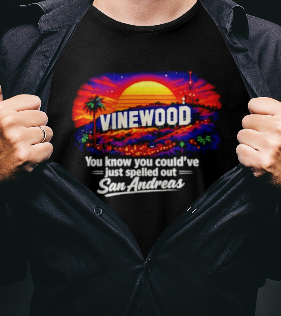 Vinewood Sunset You Know You Could've Just Spelled Out San Andreas T-Shirt