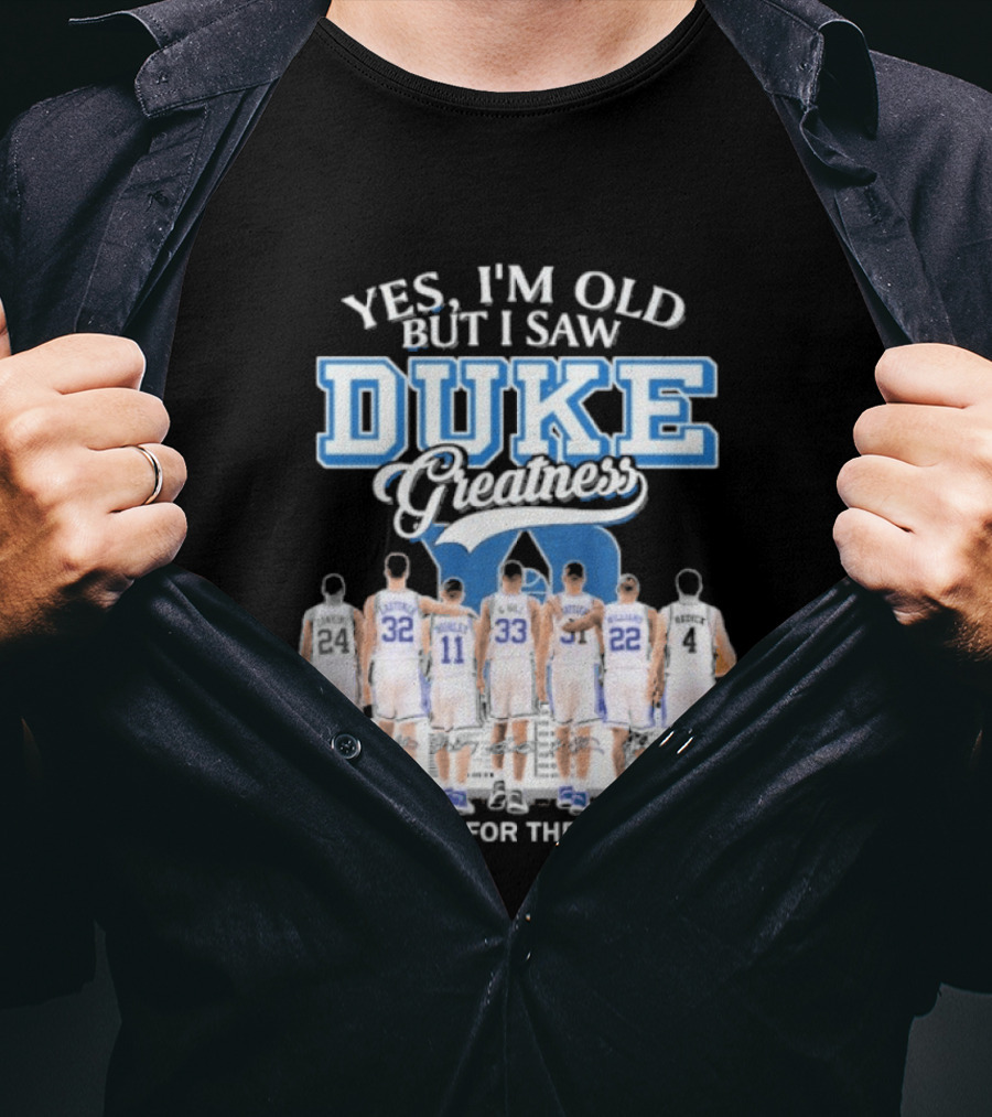 Yes I'm Old But I Saw Duke Greatness Thank You For The Memories T-Shirt