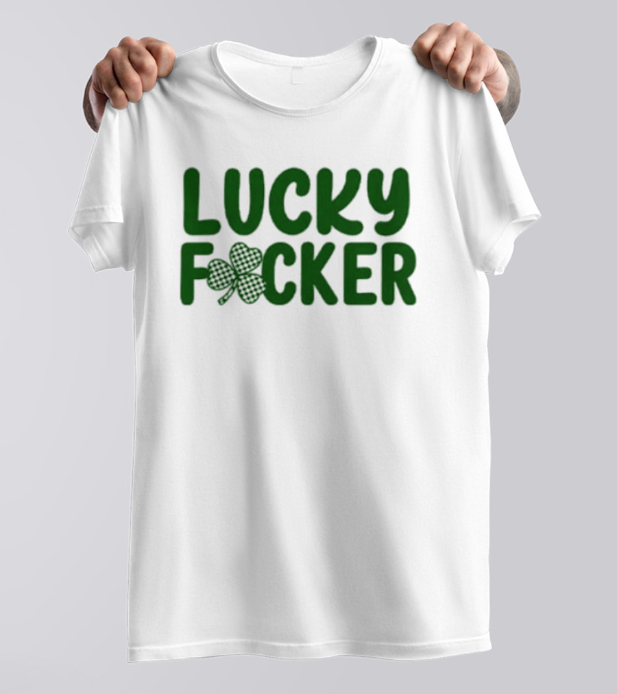 Lucky Fucker Clover St. Patrick's Day Matching T-Shirt