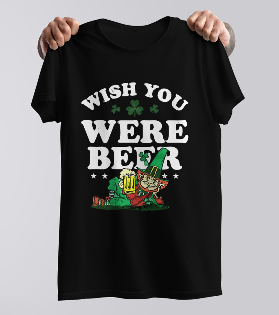 St. Patrick's Day Leprechaun Wish You Were Beer With Shamrock And T-Shirt