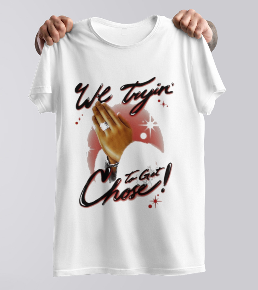 We Tryin' To Get Chose Prayer Hands Dios Did It Ourselves Ugk Crm T-Shirt