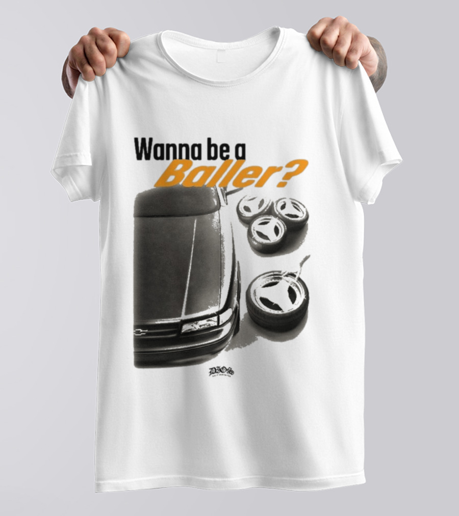 Wanna Be A Baller Chevy Car With Tires T-Shirt