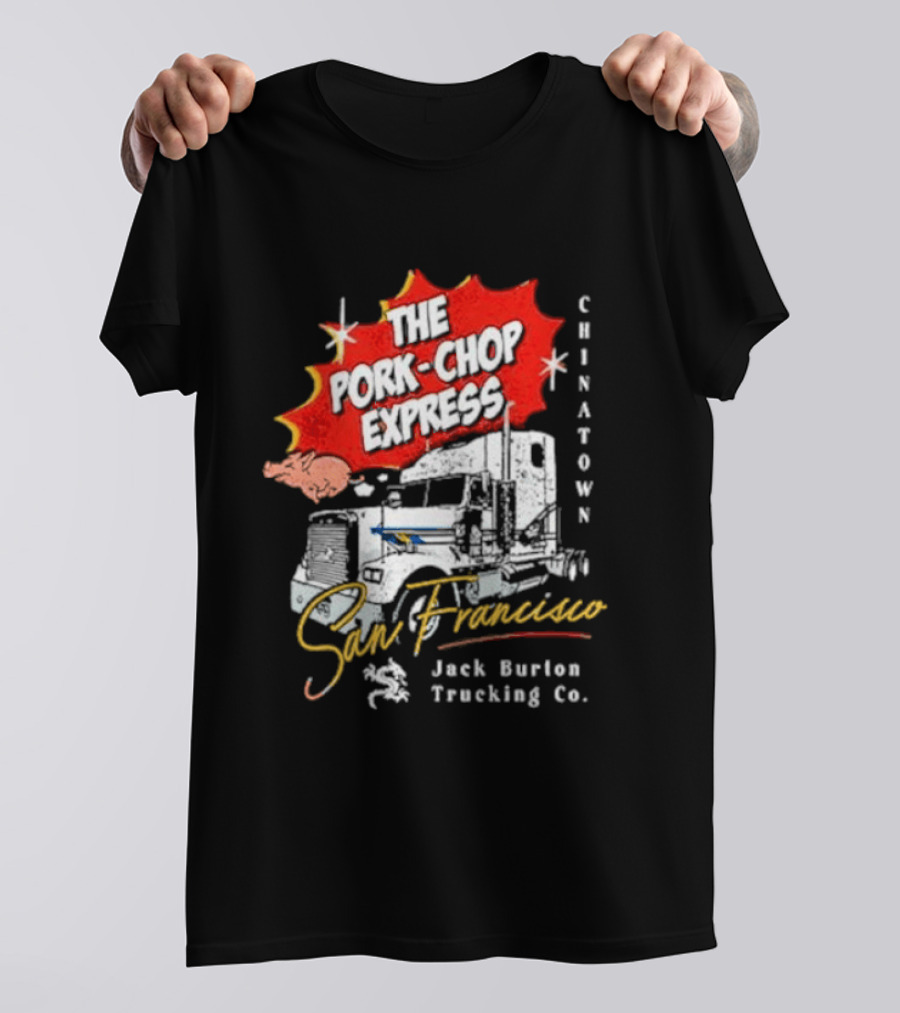 The Pork Chop Express Chinatown San Francisco Jack Burton Trucking Co T-Shirt