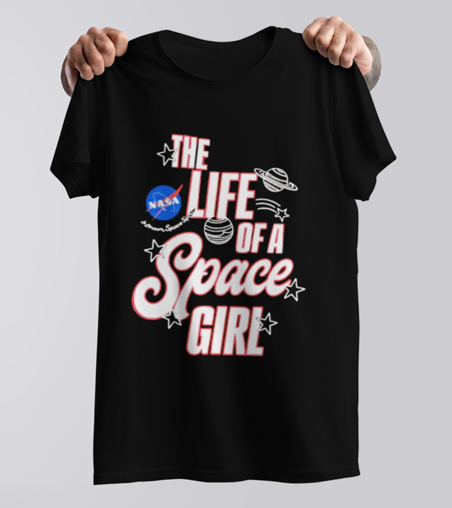 The Life Of A Space Girl NASA Planet Stars T-Shirt