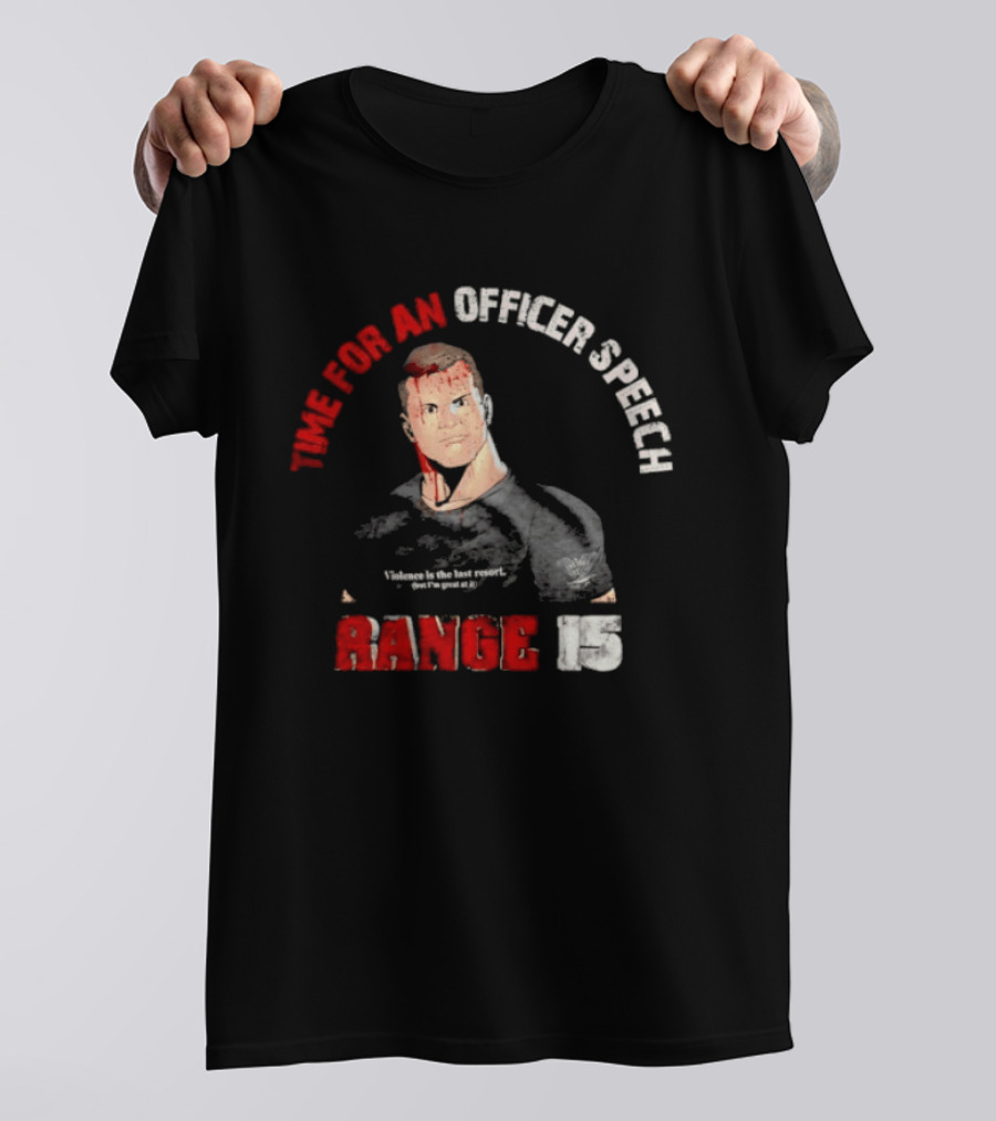 Range 15 Time For An Officer Speech Nick Palmisciano T-Shirt