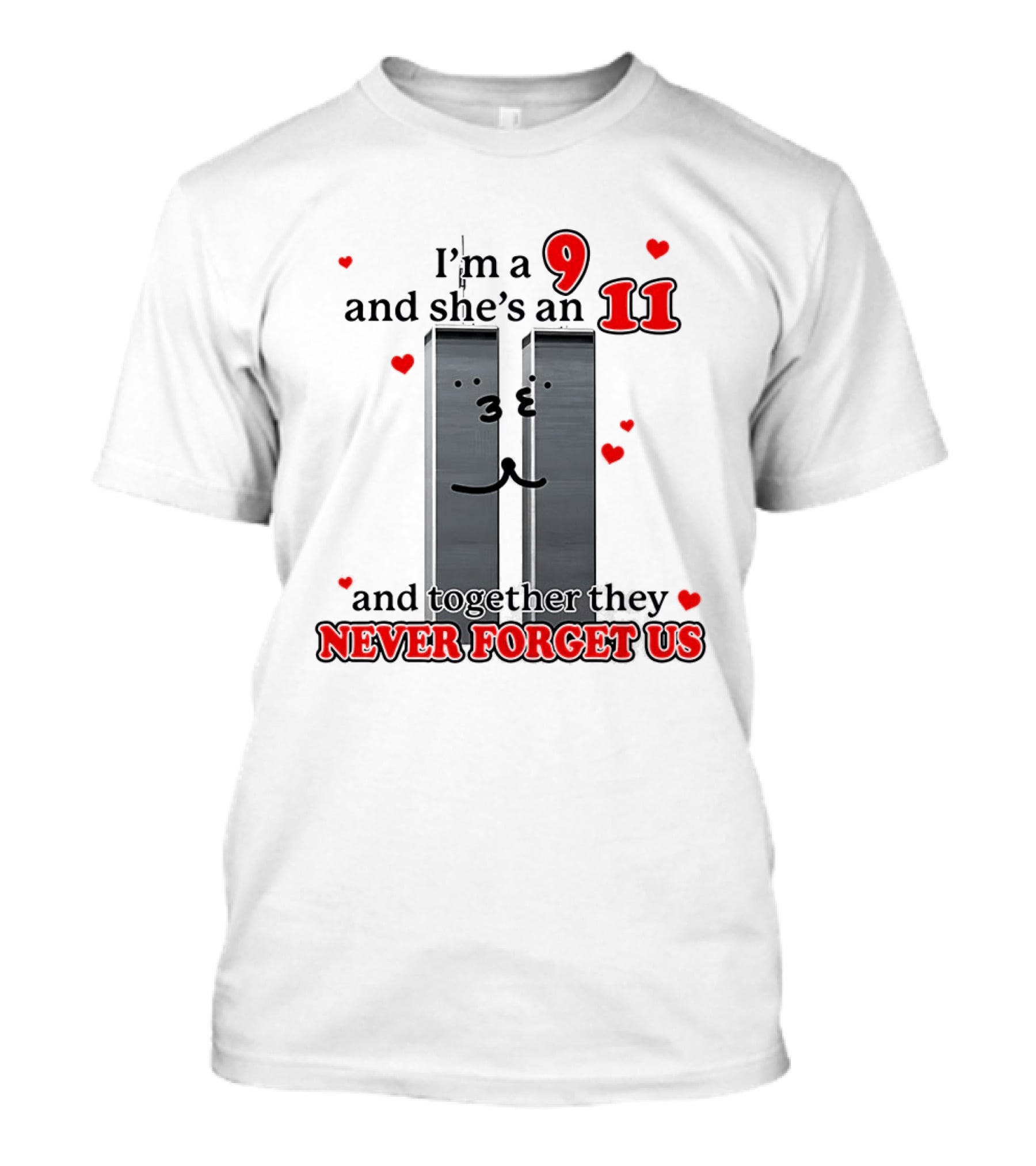 I'm A 9 And She's An 11 Together They Never Forget Us Hearts T-Shirt