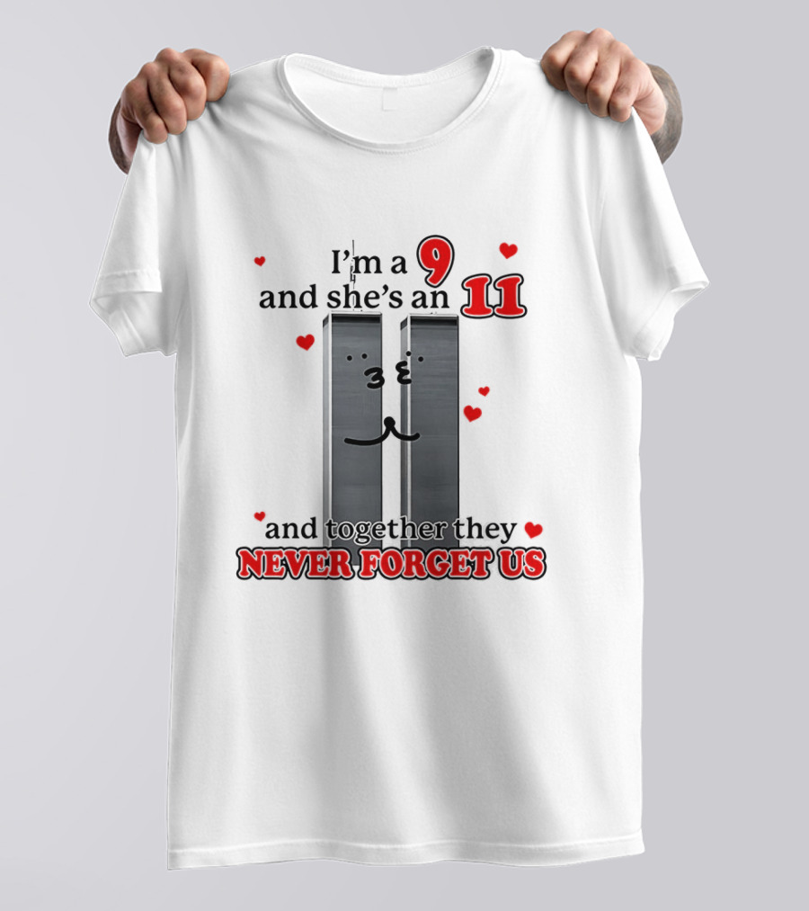 I'm A 9 And She's An 11 Together They Never Forget Us Hearts T-Shirt