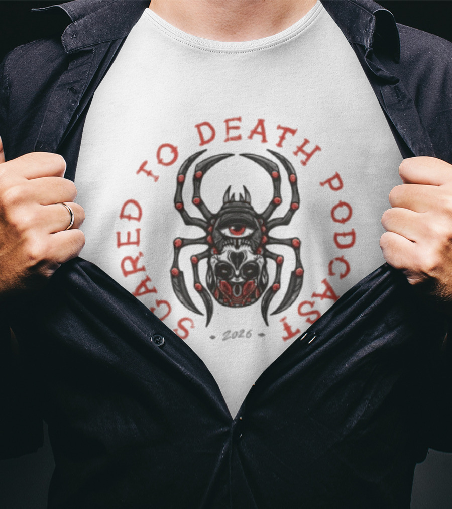 Spider Scared To Death Podcast 2026 T-Shirt