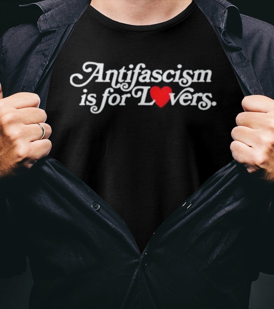 Antifascism Is For Lovers With Heart Symbol Iconography T-Shirt