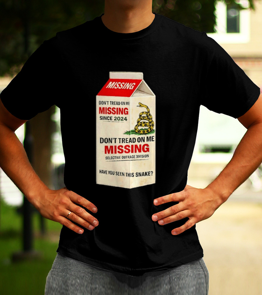 Missing Don't Tread On Me Since 2024 Selective Outrage Division Have You Seen This Snake T-Shirt