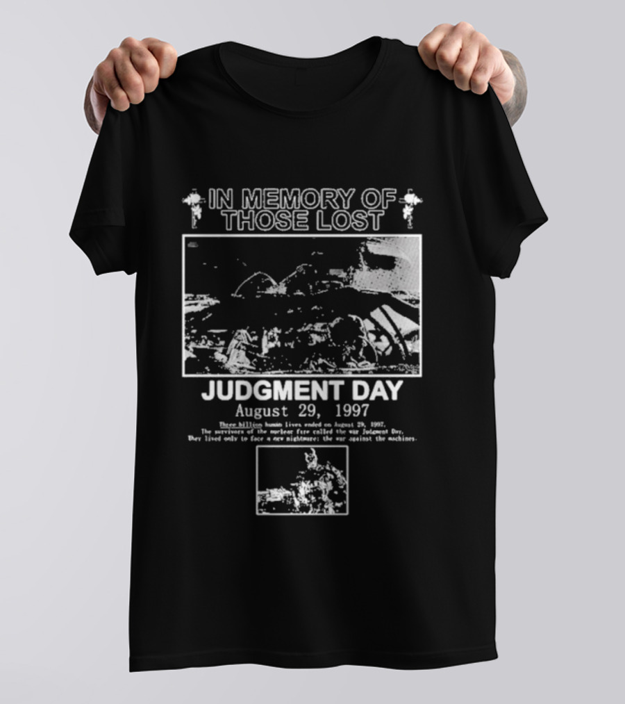 In Memory Of Those Lost Judgment Day August 29 1997 T-Shirt