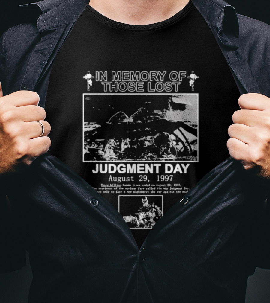 In Memory Of Those Lost Judgment Day August 29 1997 T-Shirt