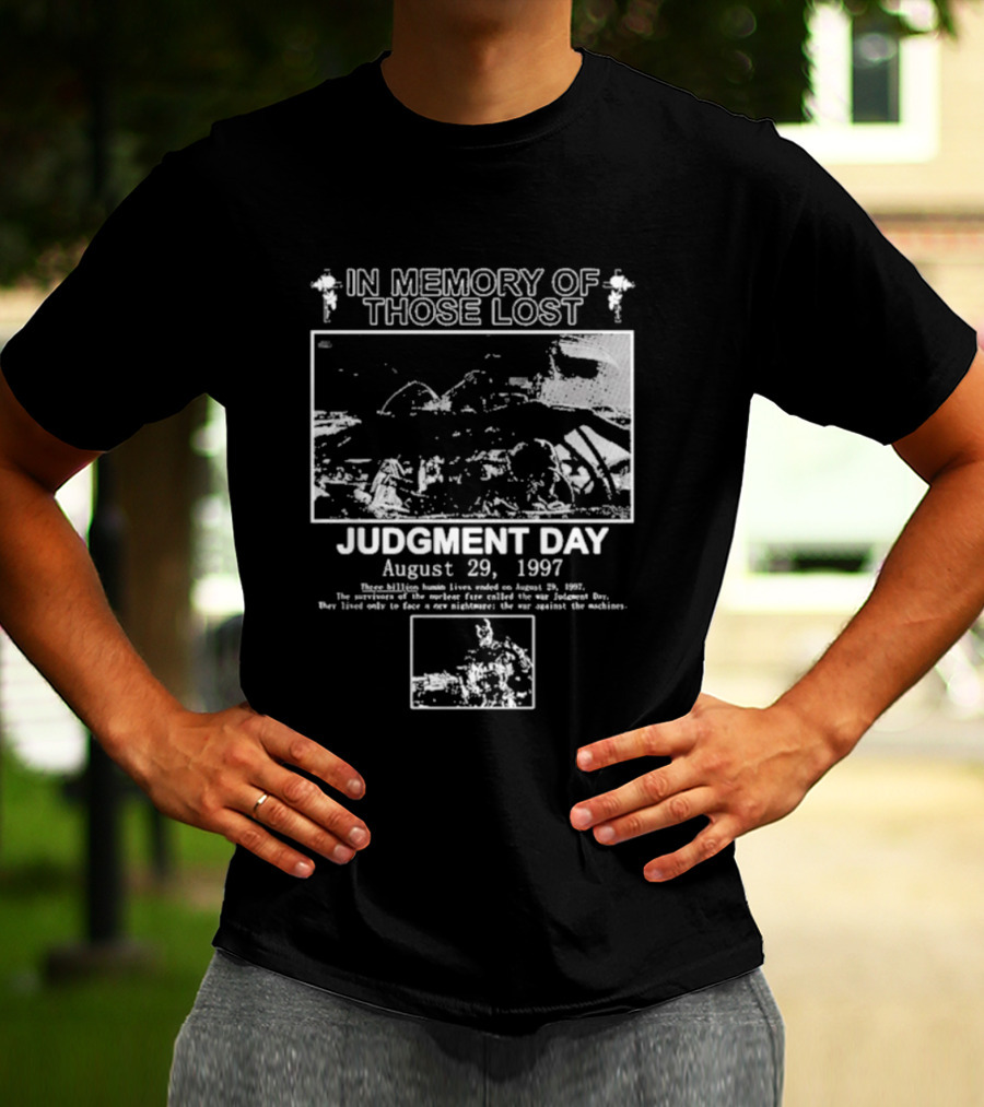 In Memory Of Those Lost Judgment Day August 29 1997 T-Shirt