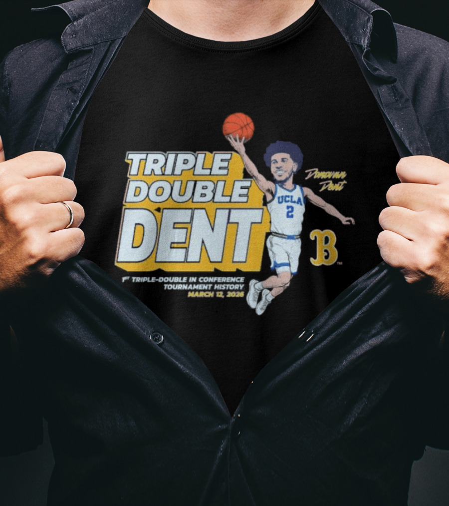 Triple Double Dent Donovan Dent UCLA Bruins March 19 2023 T-Shirt