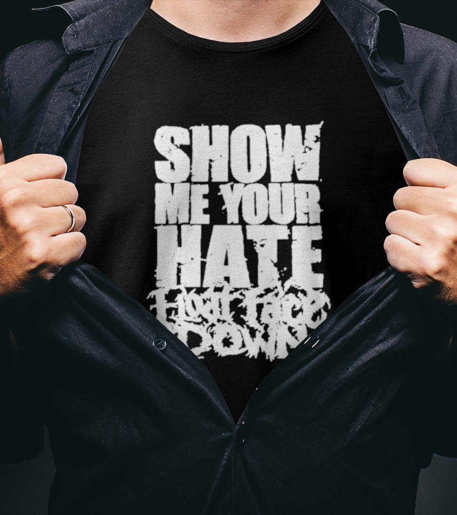Show Me Your Hate Float Face Down T-Shirt