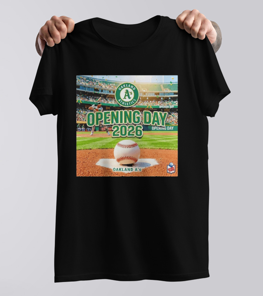 Oakland Athletics Opening Day 2026 MLB Baseball Season Celebration T-Shirt
