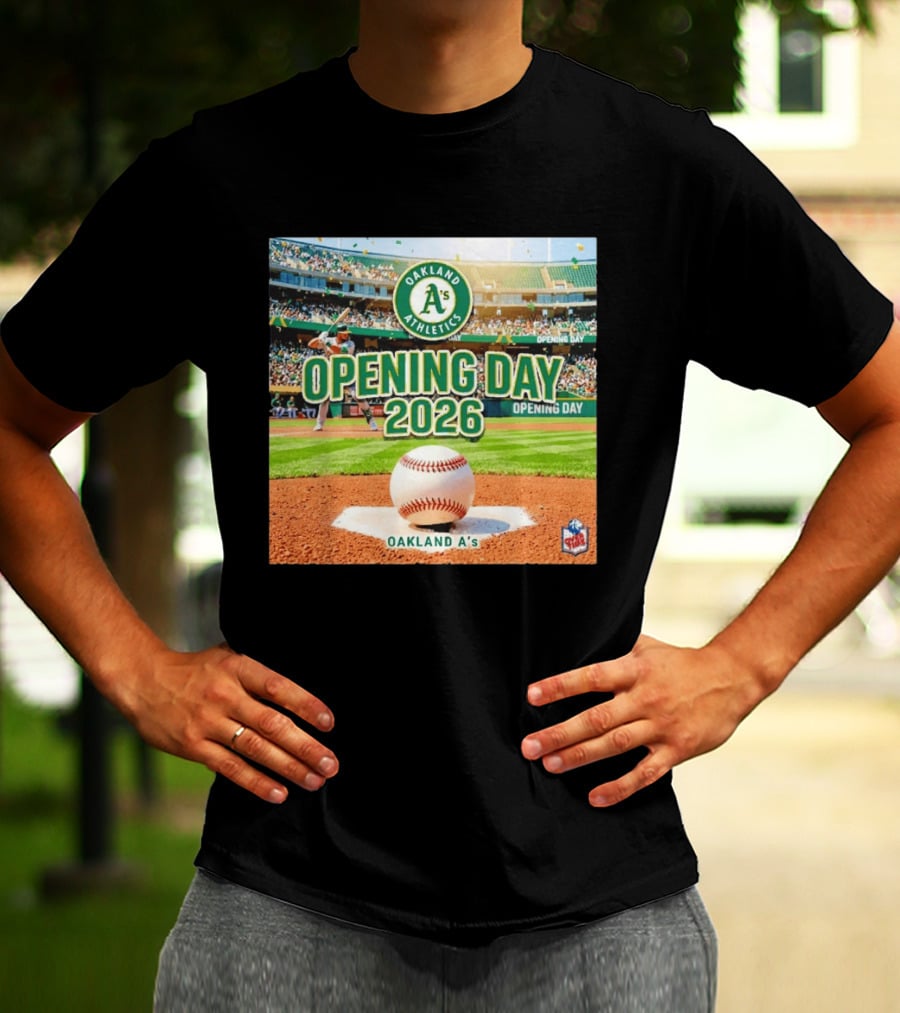 Oakland Athletics Opening Day 2026 MLB Baseball Season Celebration T-Shirt