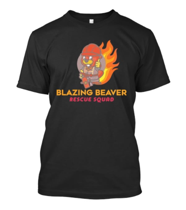 Blazing Beaver Rescue Squad Firefighter Cartoon With Flames T-Shirt