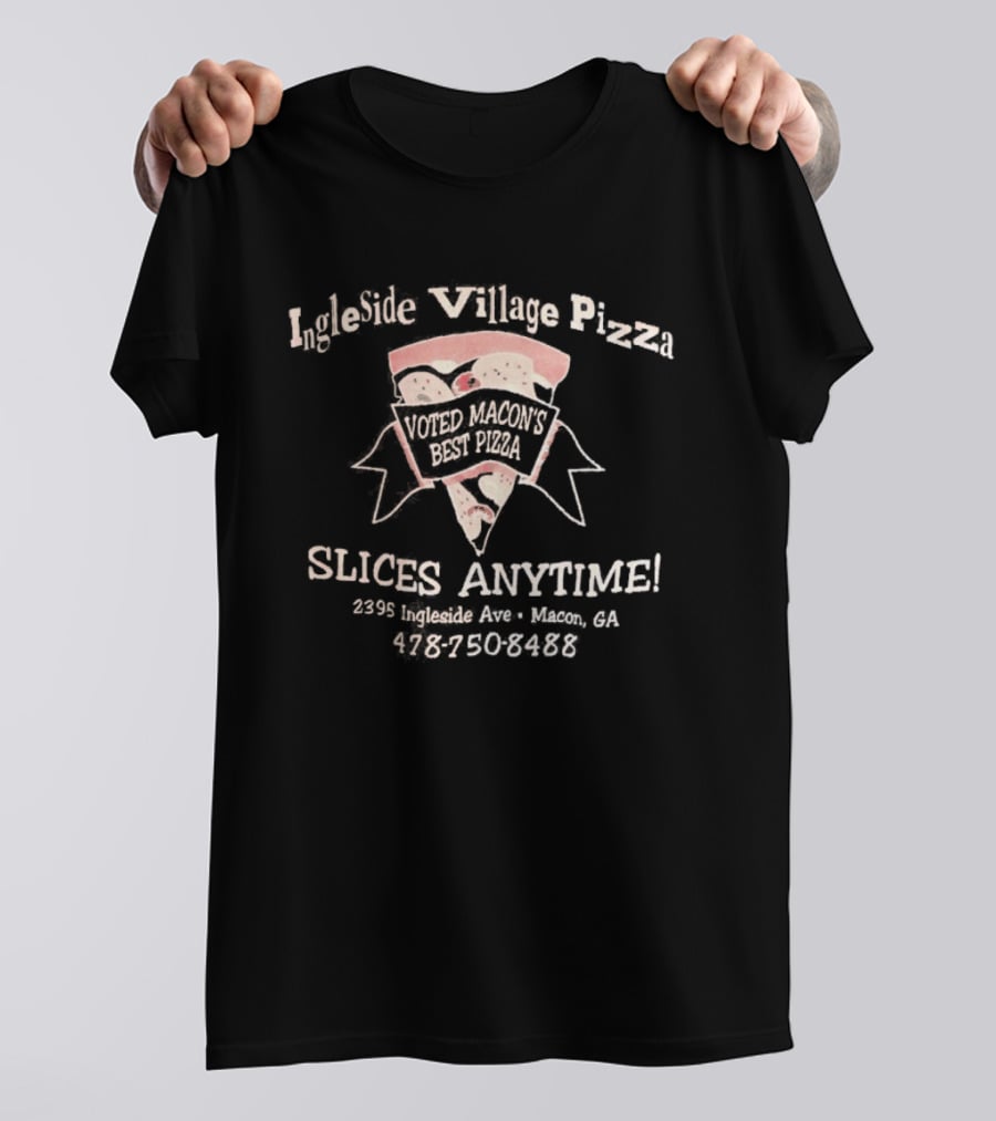 Ingleside Village Pizza Best Slices Anytime 2395 Ingleside Ave Macon GA 478 750 8488 T-Shirt