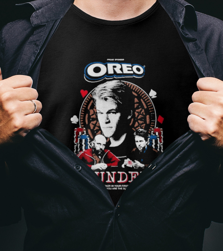 Rounders You Are The Sucker If You Can't Spot The You Are The Sucker Presented By Oreo T-Shirt