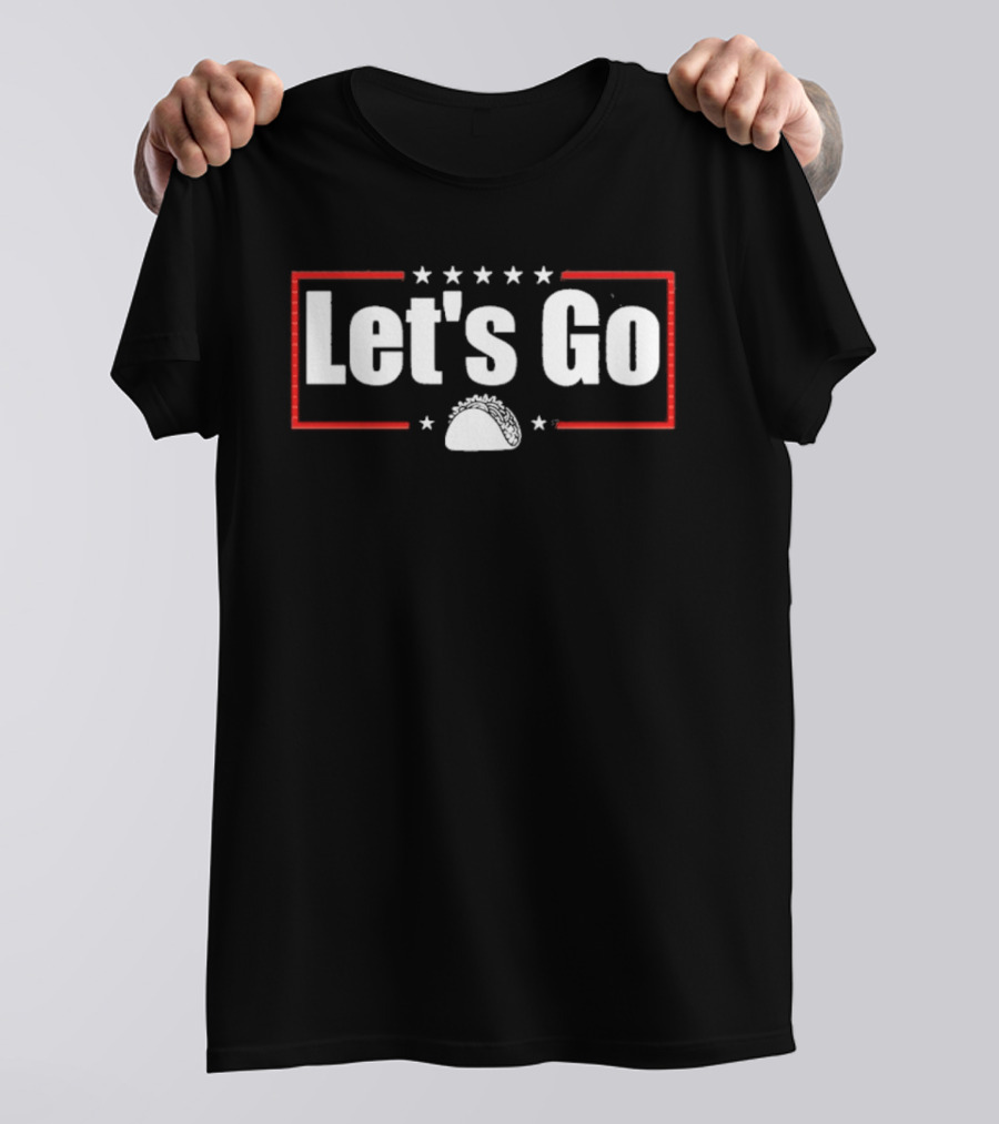 Let's Go Taco Protest For Stars Border T-Shirt